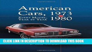 Ebook American Cars, 1973-1980: Every Model, Year by Year Free Read