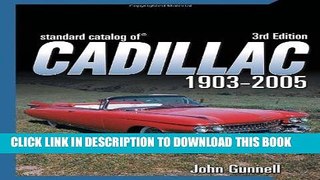 Ebook Standard Catalog Of Cadillac 1903-2005, 3RD EDITION Free Read