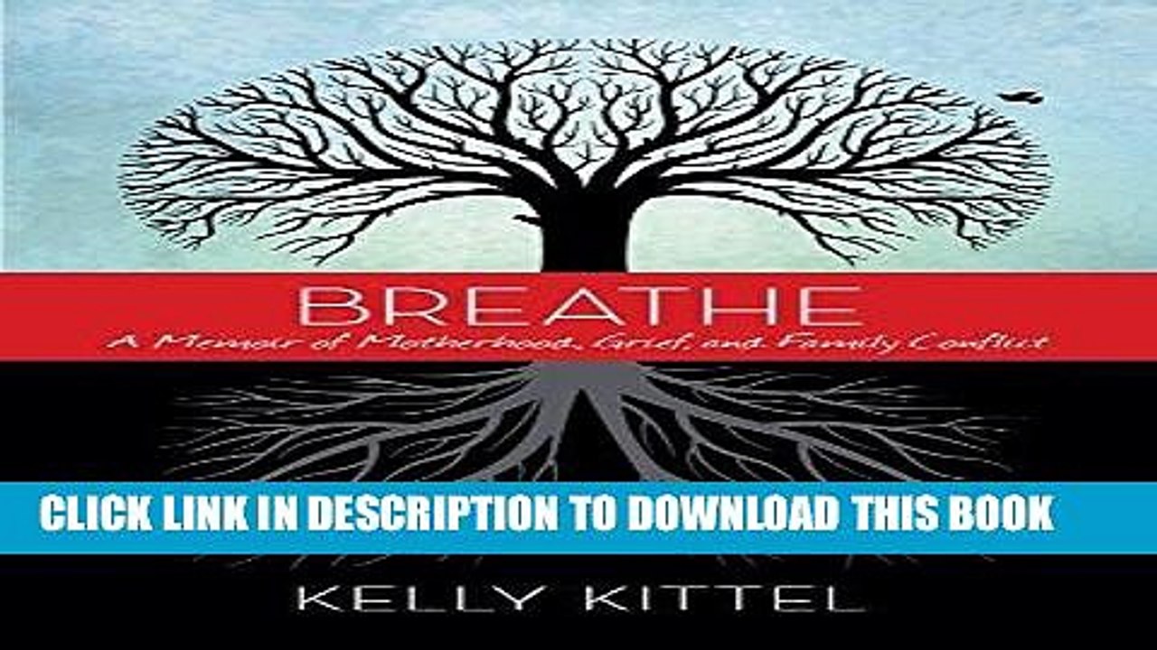 [PDF] Breathe: A Memoir of Motherhood, Grief, and Family Conflict Full Online