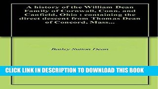 [PDF] A history of the William Dean Family of Cornwall, Conn. and Canfield, Ohio : containing the