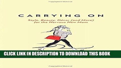 [PDF] Carrying On: Style, Beauty, DÃ©cor (and More) for the Nervous New Mom Popular Colection