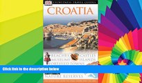 Must Have  Croatia (Eyewitness Travel Guides)  Most Wanted