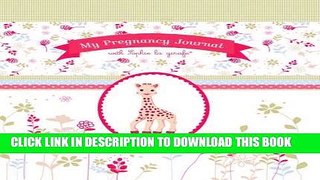 [PDF] My Pregnancy Journal with Sophie la girafeÂ® (Sophie the Giraffe) Popular Online