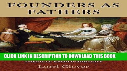 [PDF] Founders as Fathers: The Private Lives and Politics of the American Revolutionaries Popular