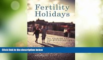 Buy NOW  Fertility Holidays: IVF Tourism and the Reproduction of Whiteness  Premium Ebooks Best