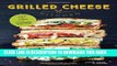 Best Seller Grilled Cheese Kitchen: Bread + Cheese + Everything in Between Free Download