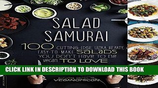 Best Seller Salad Samurai: 100 Cutting-Edge, Ultra-Hearty, Easy-to-Make Salads You Don t Have to