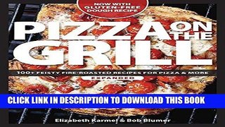 Ebook Pizza on the Grill: 100 Feisty Fire-Roasted Recipes For Pizza   More Free Read