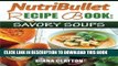 Ebook NutriBullet Recipe Book: Savory Soups!: 71 Delicious, Healthy   Exquisite Soups and Sauces