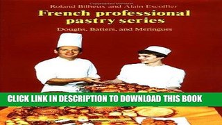 Ebook Doughs, Batters, and Meringues (French Professional Pastry Series) Free Read
