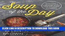 Ebook Soup of the Day: 150 Delicious and Comforting Recipes from Our Favorite Restaurants Free Read