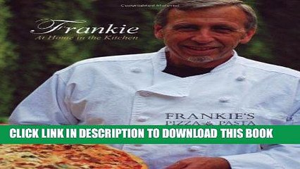 Скачать видео: Ebook Frankie at Home in the Kitchen: Frankie s Pizza and Pasta/Easy Italian Recipes to Make at