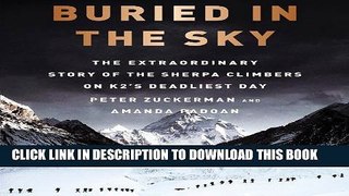 [PDF] Buried in the Sky: The Extraordinary Story of the Sherpa Climbers on K2 s Deadliest Day Full
