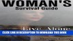 [PDF] Mobi Women s Survival Guide: Live Alone And Feel Safe!: (Best Strategies and Safety Tips for