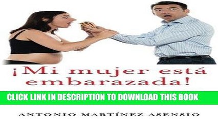 [PDF] Â¡Mi mujer estÃ¡ embarazada! (Spanish Edition) Popular Online