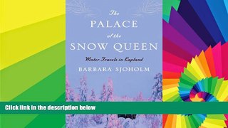 Must Have  The Palace of the Snow Queen: Winter Travels in Lapland  Buy Now