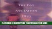 [PDF] The Day My Father Died: Women Share Their Stories of Love, Loss, and Life Full Colection