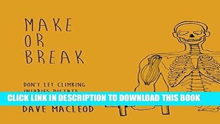[PDF] Make or Break: Don t Let Climbing Injuries Dictate Your Success Full Online
