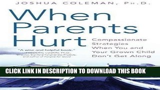 [PDF] When Parents Hurt: Compassionate Strategies When You and Your Grown Child Don t Get Along by