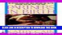 [PDF] Partners in Birth: Your Complete Guide to Helping a Mother Give Birth Popular Colection
