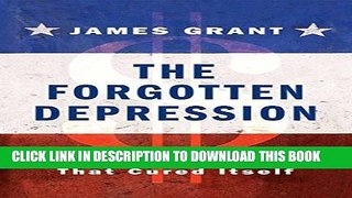 [PDF] FREE The Forgotten Depression: 1921: The Crash That Cured Itself [Download] Full Ebook