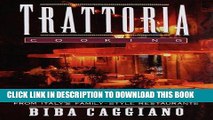 Best Seller Trattoria Cooking: More than 200 authentic recipes from Italy s family-style