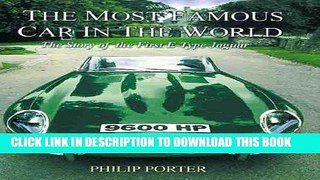 Best Seller The Most Famous Car In The World: The Story of the First E-Type Jaguar Free Download