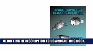 Best Seller Space Propulsion Analysis and Design Free Read