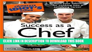 Ebook The Complete Idiot s Guide to Success as a Chef Free Read