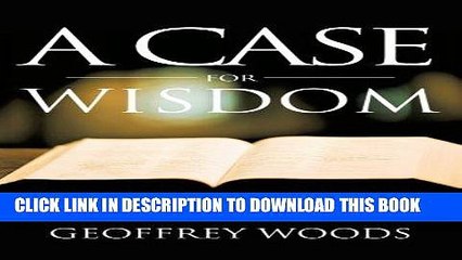 [PDF] A Case for Wisdom: A Son s Story about Reconciling with His Father Full Online