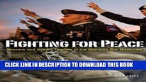 [PDF] Fighting for Peace: Veterans and Military Families in the Antiâ€“Iraq War Movement (Social