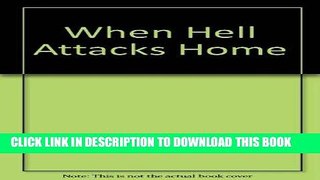 [PDF] Epub When Hell Attacks Home Full Online