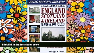 Must Have  Hello Britain   Ireland! : A Hotel and B B Guide to England, Ireland   Scotland GBP