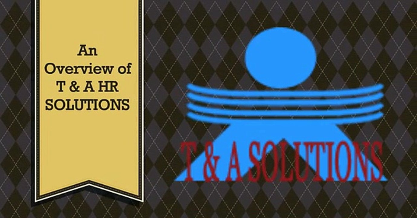 An Overview of T & A HR SOLUTIONS