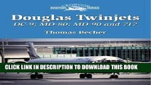 Best Seller Douglas Twinjets: DC-9, MD-80, MD-90 and 717 (Crowood Aviation Series) Free Read