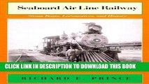 Ebook Seaboard Air Line Railway: Steam Boats, Locomotives, and History Free Download