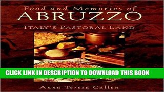 Best Seller Food and Memories of Abruzzo: The Pastoral Land Free Read
