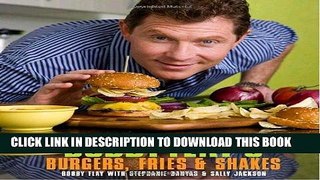 Best Seller Bobby Flay s Burgers, Fries, and Shakes Free Download