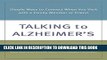 Read Now Talking to Alzheimer s: Simple Ways to Connect When You Visit with a Family Member or