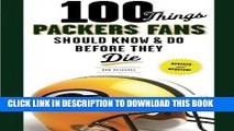 Read Now 100 Things Packers Fans Should Know   Do Before They Die (100 Things...Fans Should Know)