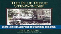 Ebook Blue Ridge Stemwinder: An Illustrated History of the East Tennessee   Western North Carolina