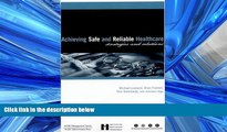 Read Achieving Safe and Reliable Healthcare: Strategies and Solutions (ACHE Management) FullOnline