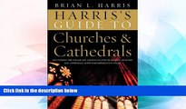 Must Have  Harris s Guide to Churches and Cathedrals: Discovering the Unique and Unusual in Over