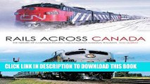 Best Seller Rails Across Canada: The History of Canadian Pacific and Canadian National Railways