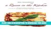 Ebook A Queen In The Kitchen: Nonna Fernanda s Authentic Northern Italian Cuisine With a Twist of