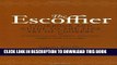 Best Seller The Escoffier Cookbook and Guide to the Fine Art of Cookery: For Connoisseurs, Chefs,