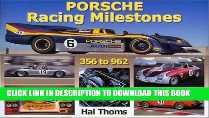 Ebook Porsche Racing Milestones: 50 Years of Competition, Types 356 to 962, Gmund 1948 to Montery