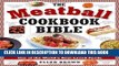 Best Seller The Meatball Cookbook Bible: Foods from Soups to Desserts-500 Recipes That Make the