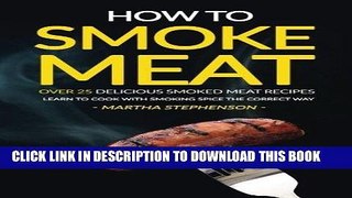[PDF] How to Smoke Meat - Over 25 Delicious Smoked Meat Recipes: Learn to Cook with Smoking Spice