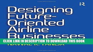 Best Seller Designing Future-Oriented Airline Businesses Free Read